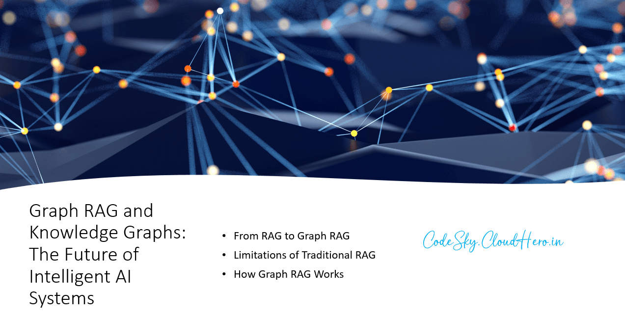 Graph RAG and Knowledge Graphs: The Future of Intelligent AI Systems